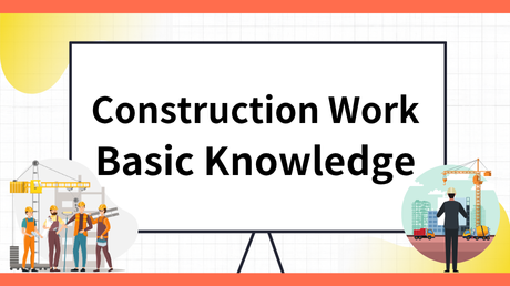 Construction Work Basic Knowledge